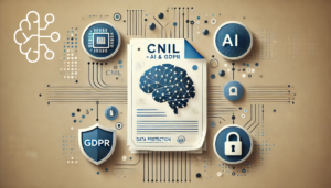 CNIL: Neue Empfehlungen zum datenschutzkonformen Einsatz von KI